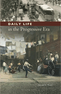 Daily Life in the Progressive Era