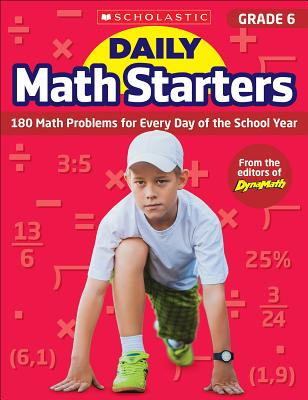 Daily Math Starters: Grade 6: 180 Math Problems for Every Day of the School Year - Krech, Bob, and Scholastic (Editor)