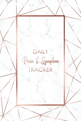 Daily Pain & Symptom Tracker: A Detailed Pain & Symptom Tracking Journal for Chronic Pain & Illness - Press, Wellness Warrior