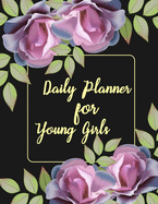 Daily Planner for Young Girls: Hourly Schedule Daily Goal Setting Productivity Planner and Organizer - Weekly & Monthly View Journal & Diary for To-Do's and More