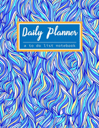 Daily Planner To Do List Notebook: Hourly Schedule Goal Setting Productivity Agenda Planner and Organizer - Weekly & Monthly View Journal & Work Diary for To-Do's and More