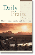 Daily Praise: From the New International Version