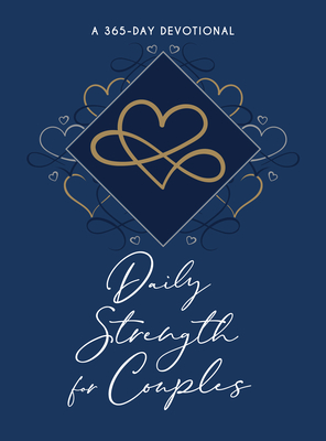 Daily Strength for Couples: A 365-Day Devotional - Broadstreet Publishing Group LLC