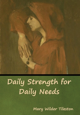 Daily Strength for Daily Needs - Tileston, Mary