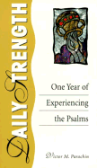 Daily Strength: One Year of Experiencing the Psalms - Parachin, Victor, Rev.