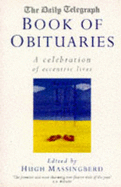 "Daily Telegraph" Book of Obituaries: Celebration of Eccentric Lives - Montgomery-Massingberd, Hugh (Editor)