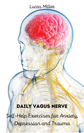 Daily Vagus Nerve: Self-Help Exercises for Anxiety, Depression and Trauma