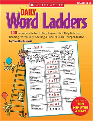 Daily Word Ladders: Grades 2-3: 100 Reproducible Word Study Lessons That Help Kids Boost Reading, Vocabulary, Spelling & Phonics Skills--Independently! - Rasinski, Timothy V