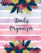Daily Work Task Organizer: Flower Watercolor Cover - Appointment Book Daily and Hourly - Work Day Planner - Organizer Journal Schedule Task - Personal and Business Activities - Meeting Log Book To Track Time Activity Project Home Office Time Management