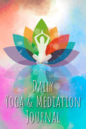 Daily Yoga & Meditation Journal: Daily Yoga and Meditation Journal for more mindfulness, inner peace and harmony - With many Parts to fill in and color in