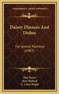 Dainty Dinners and Dishes: For Jewish Families (1907)