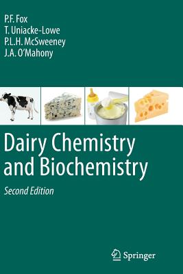 Dairy Chemistry and Biochemistry - Fox, P F, and Uniacke-Lowe, T, and McSweeney, P L H