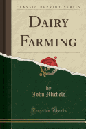 Dairy Farming (Classic Reprint)