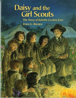 Daisy and the Girl Scouts: The Story of Juliette Gordon Low - Brown, Fern