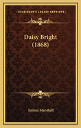 Daisy Bright (1868)