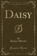 Daisy (Classic Reprint)