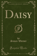 Daisy (Classic Reprint)