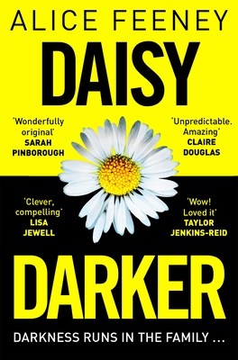 Daisy Darker: A Gripping Psychological Thriller With a Killer Ending You'll Never Forget - Feeney, Alice