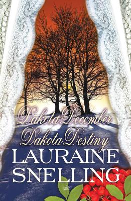 Dakota December/Dakota Destiny - Snelling, Lauraine