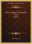 Dal Carteggio Di Alessandro Torri (1897)