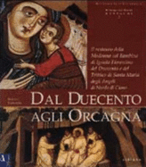 Dal Duecento Agli Orcagna: Il Restauro Della Madonna Col Bambino Di Ignoto Fiorentino Del Duecento E Del Trittico Di Santa Maria Degli Angeli Di Nardo Di Cione