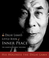Dalai Lama's Little Book of Inner Peace: The Essential Life and Teachings