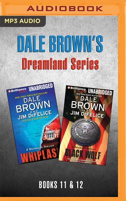 Dale Brown's Dreamland Series: Books 11-12: Whiplash & Black Wolf - Brown, Dale, and DeFelice, Jim, and Lane, Christopher, Professor (Read by)