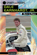 Dale Earnhardt, Jr.: Born to Race