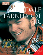 Dale Earnhardt JR.: Making a Legend of His Own
