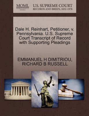 Dale H. Reinhart, Petitioner, V. Pennsylvania. U.S. Supreme Court Transcript of Record with Supporting Pleadings - Dimitriou, Emmanuel H, and Russell, Richard B