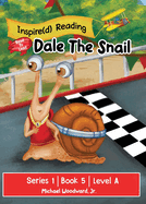 Dale The Snail: Series 1 Book 5 Level A