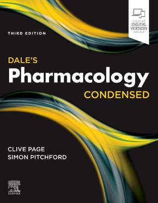 Dale's Pharmacology Condensed - Page, Clive P., and Pitchford, Simon, BSc, PhD
