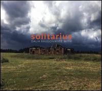 Dalia Raudonikyte With: Solitarius - ?viese Cepliauskaite (piano); Dalia Raudonikyte With (electronics); Daniel Lippel (guitar); Joshua Rubin (clarinet);...