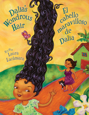 Dalia's Wondrous Hair / El Maravilloso Cabello de Dalia - Baeza Ventura, Gabriela (Translated by)