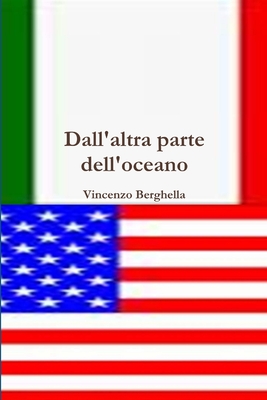 Dall'altra Parte Dell'oceano - Berghella, Vincenzo, MD