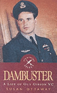 Dambuster: A Life of Guy Gibson