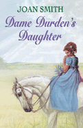 Dame Durden's Daughter - Smith, Joan