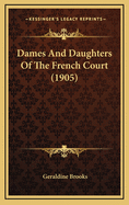 Dames and Daughters of the French Court (1905)