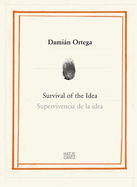 Damian Ortega: Survival of the Idea