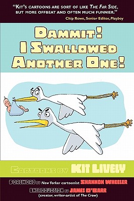 Dammit! I Swallowed Another One! - Lively, Kit, and Wheeler, Shannon (Foreword by)