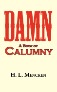 Damn! a Book of Calumny