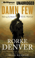 Damn Few: Making the Modern Seal Warrior