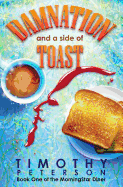 Damnation and a Side of Toast: Book One of the Morning Star Diner