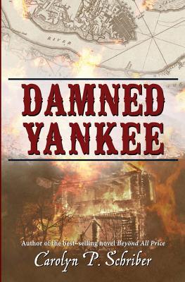 Damned Yankee: The Story of a Marriage - Schriber, Carolyn P