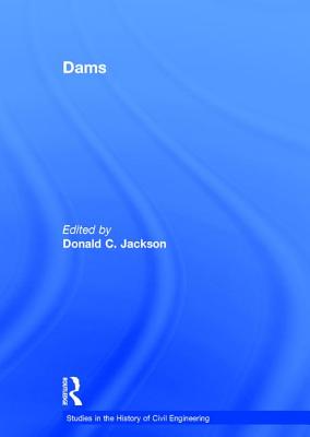 Dams - Jackson, Donald C (Editor)