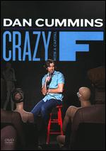 Dan Cummins: Crazy With a Capital F - Dave Higby