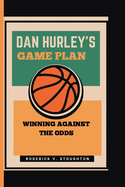 Dan Hurley's Game Plan: Winning Against The Odds