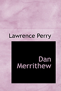 Dan Merrithew - Perry, Lawrence