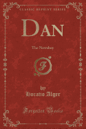 Dan: The Newsboy (Classic Reprint)