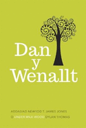 Dan y Wenallt (Under Milk Wood)